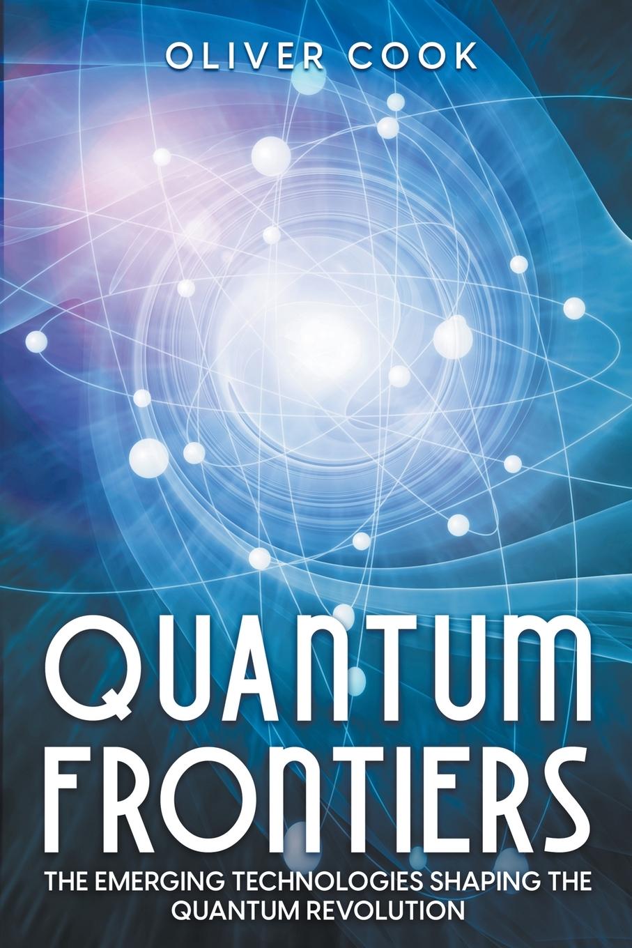 Knjiga Quantum Frontiers Oliver Cook