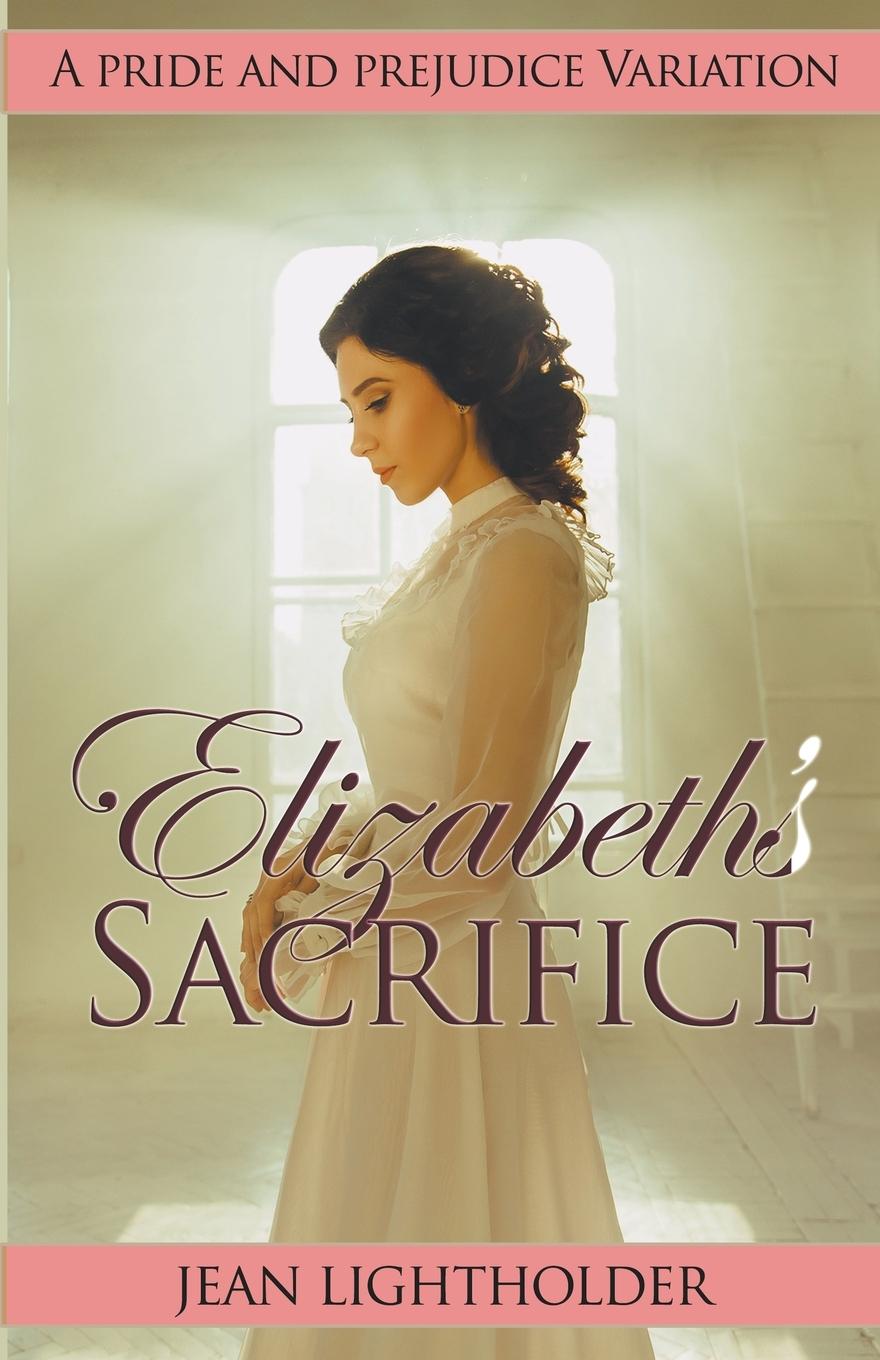 Knjiga Elizabeth's Sacrifice Jean Lightholder