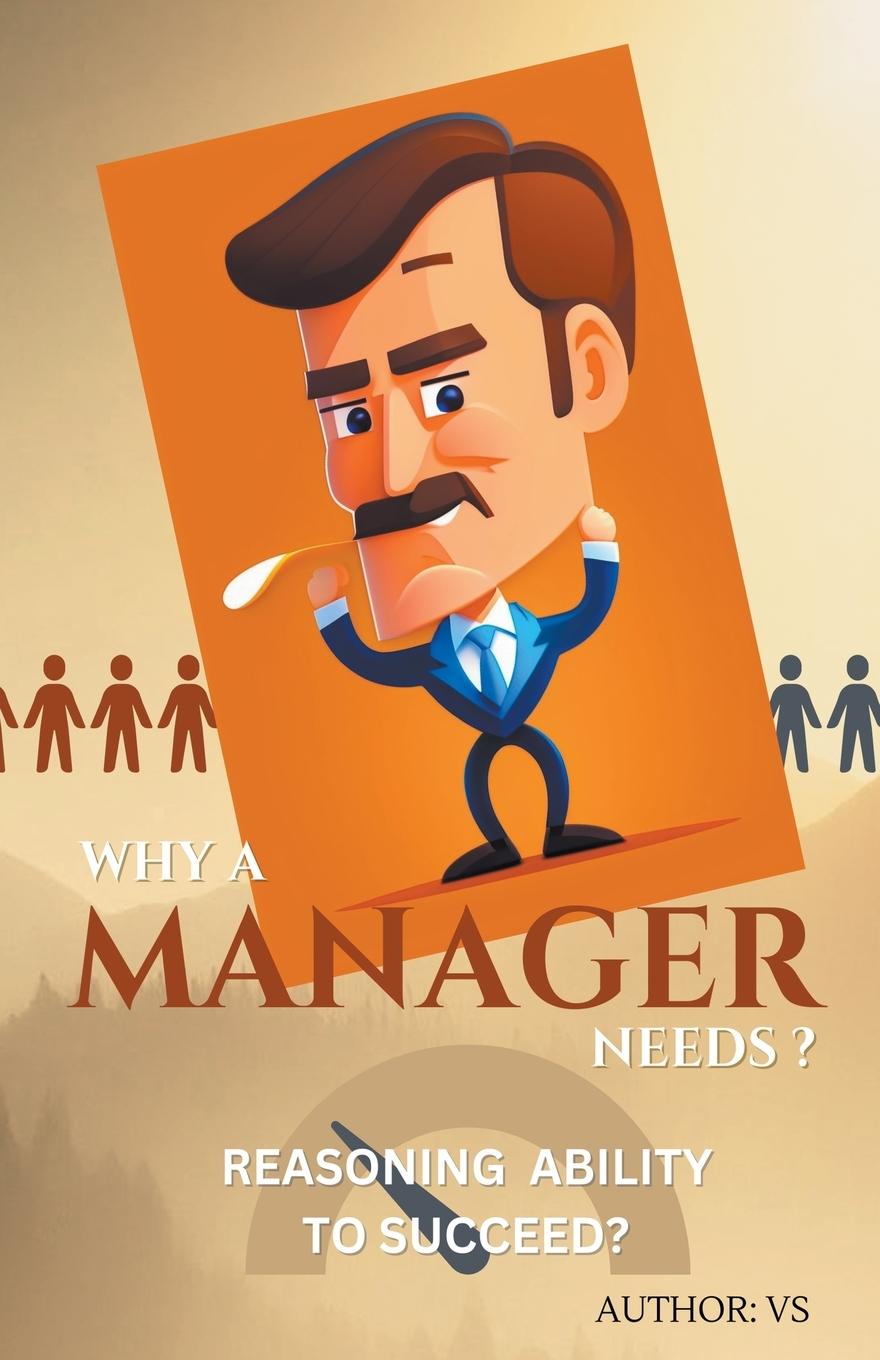 Knjiga Why A Manager Needs ? Reasoning Ability to Succeed? VS