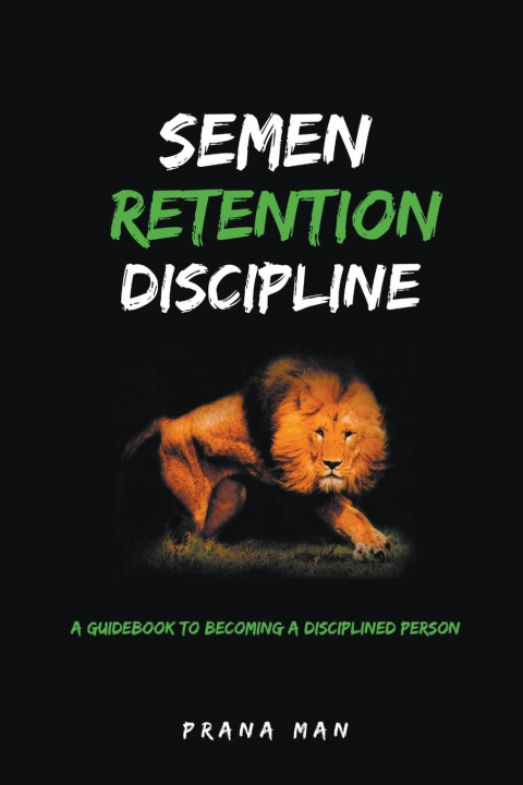 Kniha Semen Retention Discipline-A Guidebook to Becoming a Disciplined Person 