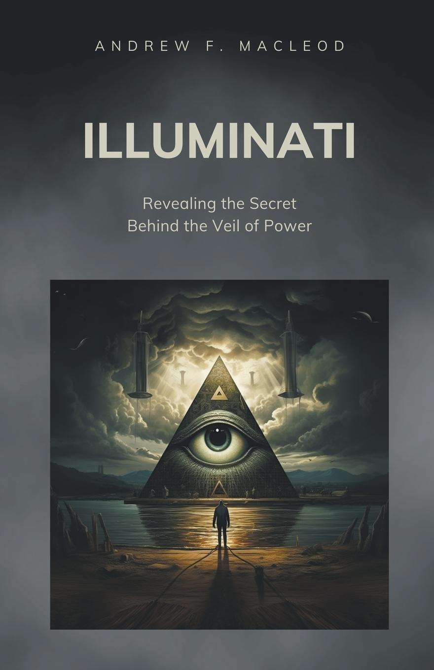 Książka Illuminati - Revealing the Secret Behind the Veil of Power 