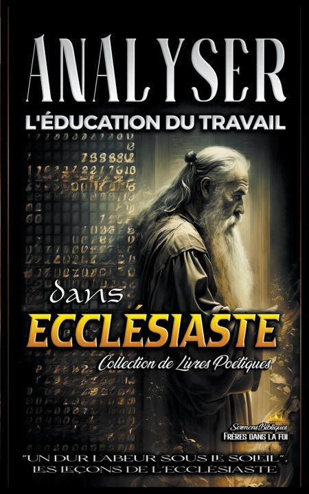 Buch Analyser L'éducation du Travail dans Ecclésiaste Sermons Bibliques
