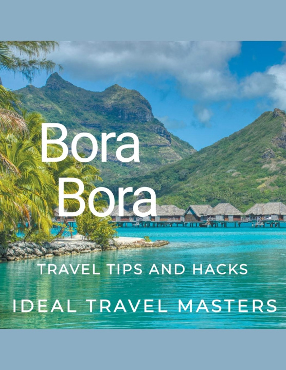 Carte Bora Bora Travel tips and hacks 