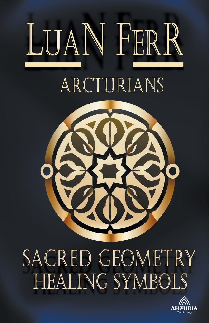 Książka Sacred Geometry and Healing Symbols - Arcturians 