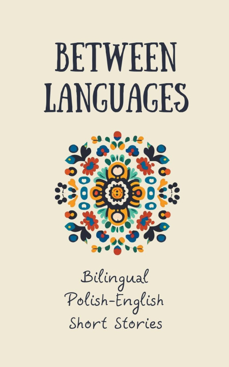 Knjiga Between Languages Coledown Bilingual Books