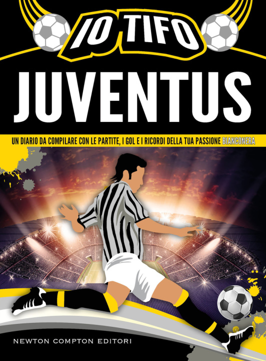 Книга Io tifo Juventus. Un diario da compilare con le partite, i gol e i ricordi della tua passione bianconera 