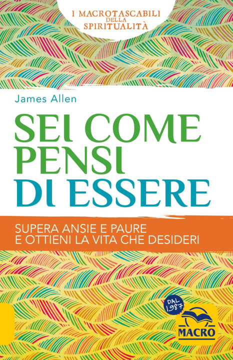 Książka Sei come pensi di essere. Supera ansie e paure e ottieni la vita che desideri James Allen