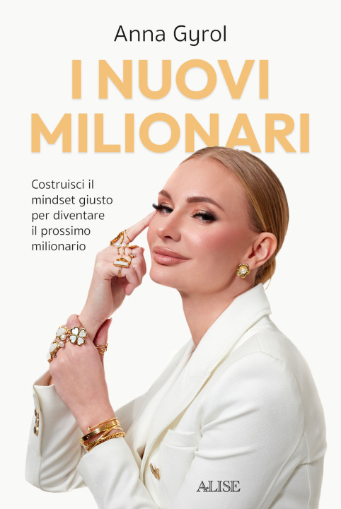 Könyv nuovi milionari. Costruisci il mindset giusto per diventare il prossimo milionario Anna Gyrol