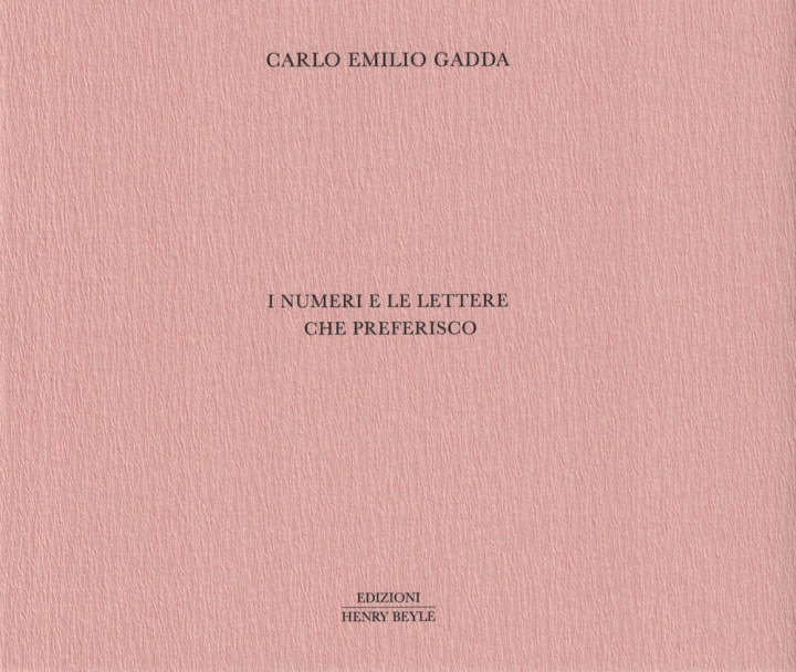 Kniha numeri e le lettere che preferisco Carlo Emilio Gadda