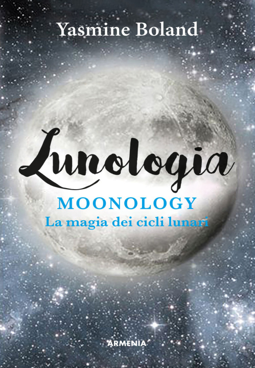 Kniha Lunologia. Moonology. La magia dei cicli lunari Yasmin Boland