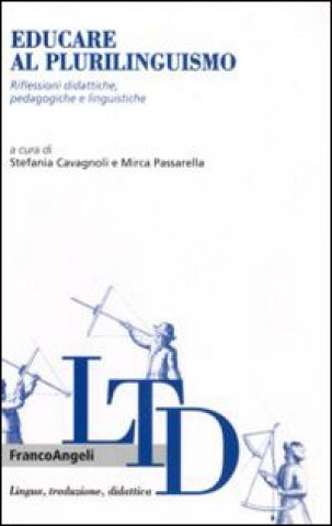 Kniha Educare al plurilinguismo. Riflessioni didattiche, pedagogiche e linguistiche 