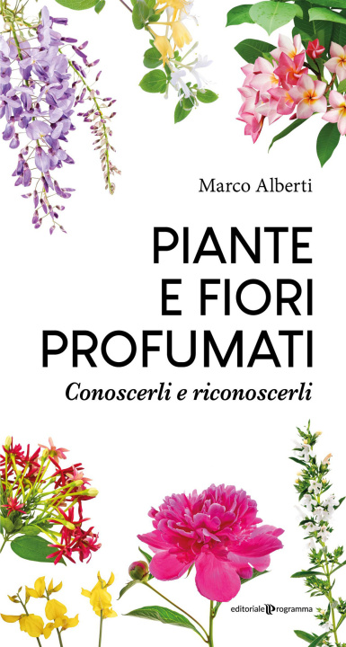 Kniha Piante e fiori profumati. Conoscerli e riconoscerli Marco Alberti