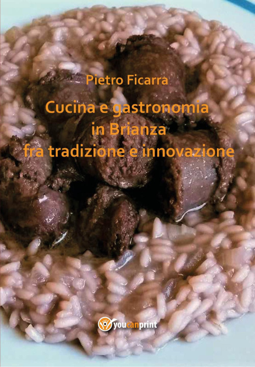 Kniha Cucina e gastronomia in Brianza fra tradizione e innovazione Pietro Ficarra