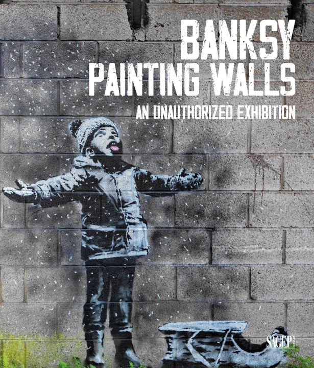 Kniha Banksy. Painting walls. An unauthorized exhibition. Catalogo della mostra (Monza, 30 giugno-5 novembre 2023) 