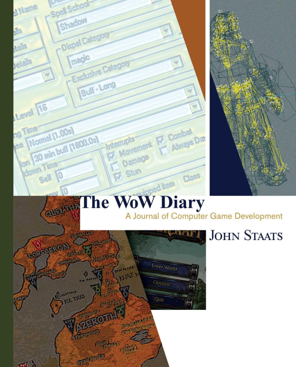 Carte WoW Diary: A Journal of Computer Game Development [Second Edition] John Staats