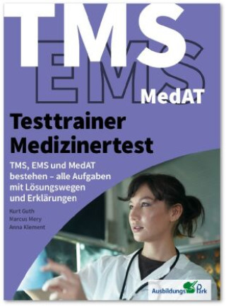 Kniha Testtrainer Medizinertest: TMS, EMS und MedAT bestehen Kurt Guth