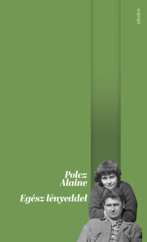 Книга Egész lényeddel Polcz Alaine
