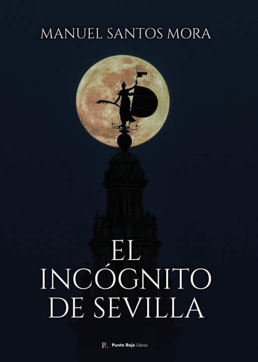 Kniha El incógnito de Sevilla Santos Mora