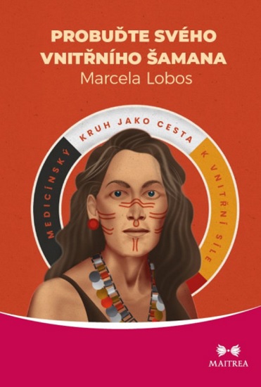 Kniha Probuďte svého vnitřního šamana Marcela Lobos