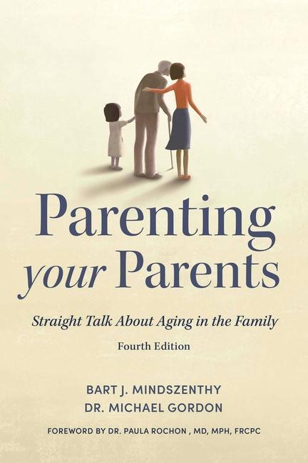 Kniha Parenting Your Parents: Straight Talk about Aging in the Family Michael Gordon