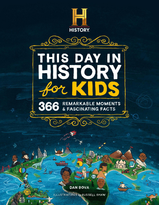 Könyv History Channel This Day in History for Kids: 366 Remarkable Moments and Fascinating Facts Russell Shaw
