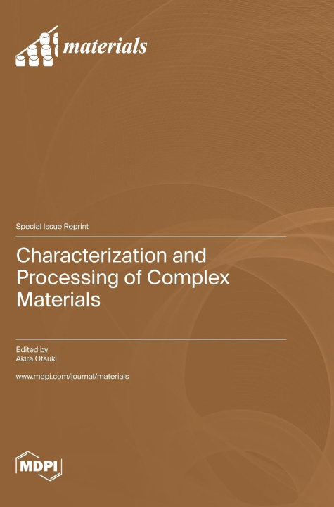 Knjiga Characterization and Processing of Complex Materials Akira Otsuki