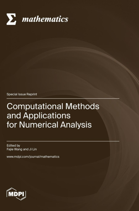 Knjiga Computational Methods and Applications for Numerical Analysis Fajie Wang