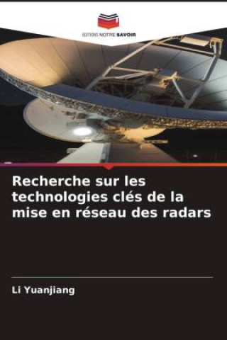 Knjiga Recherche sur les technologies clés de la mise en réseau des radars 