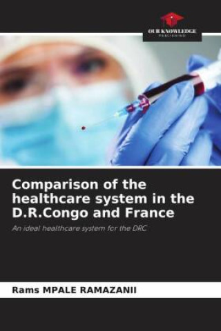 Buch Comparison of the healthcare system in the D.R.Congo and France Rams MPALE RAMAZANII