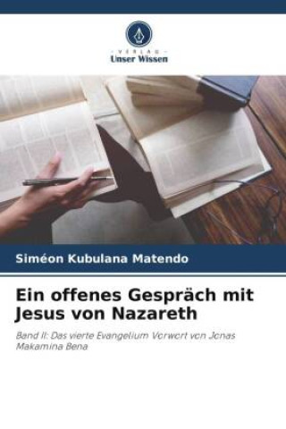 Kniha Ein offenes Gespräch mit Jesus von Nazareth 