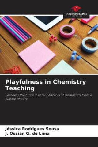 Könyv Playfulness in Chemistry Teaching J. Ossian G. de Lima