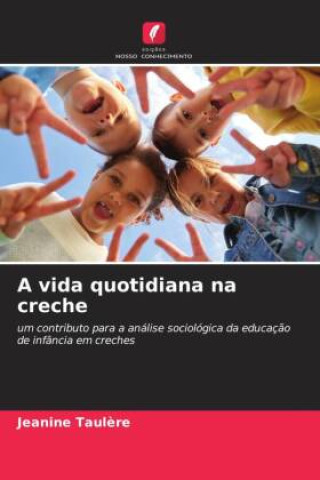 Knjiga A vida quotidiana na creche Jeanine Taulère