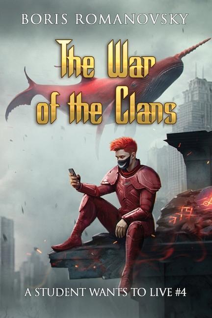 Könyv The War of the Clans (A Student Wants to Live Book 4): LitRPG Series 