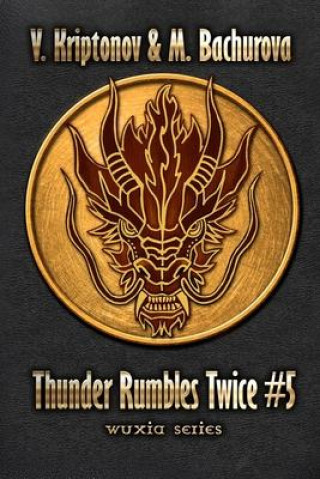 Buch Thunder Rumbles Twice (Wuxia Series Book #5) V. Kriptonov