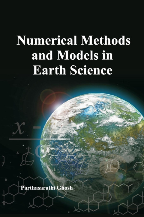 Knjiga Numerical Methods and Models in Earth Science Parthasarathi Ghosh