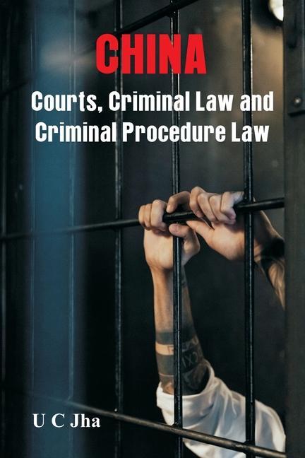 Kniha China: Courts, Criminal Law and Criminal Procedure Law 