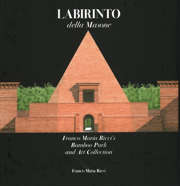 Kniha Labirinto Della Masone: Franco Maria Ricci's Bamboo Park and Art Collection 