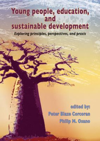 Buch Young People, Education, and Sustainable Development: Exploring Principles, Perspectives, and Praxis Philip M. Osano