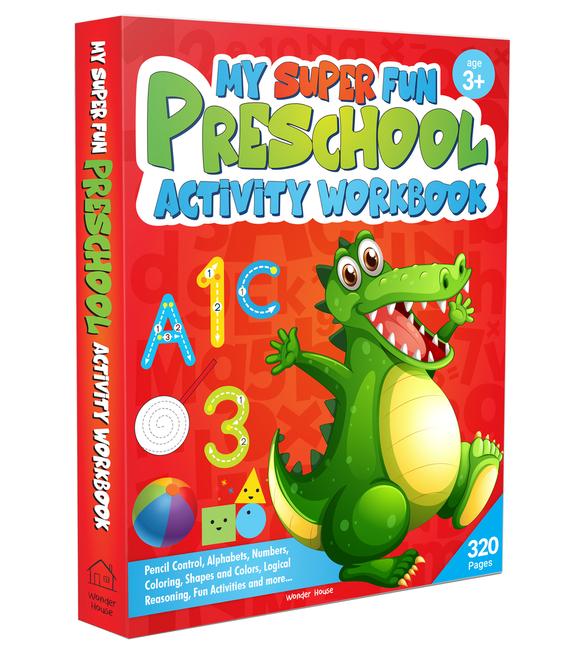 Buch My Super Fun Preshool Activity Workbook for Children: Pattern Writing, Colors, Shapes, Numbers 1-10, Early Math, Alphabet, Brain Booster Activities, F Wonder House Books