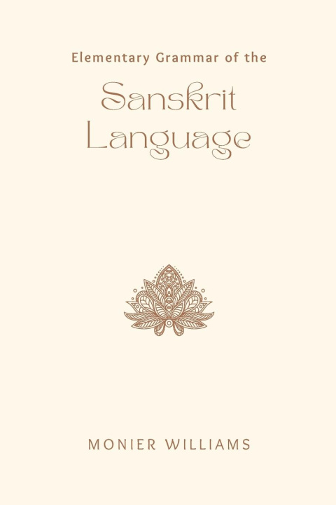 Kniha Elementary Grammar of the SANSKRIT LANGUAGE 