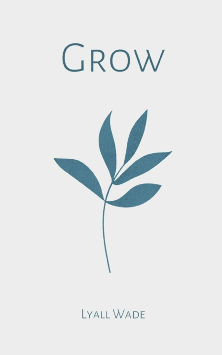 Knjiga Grow Lyall Wade