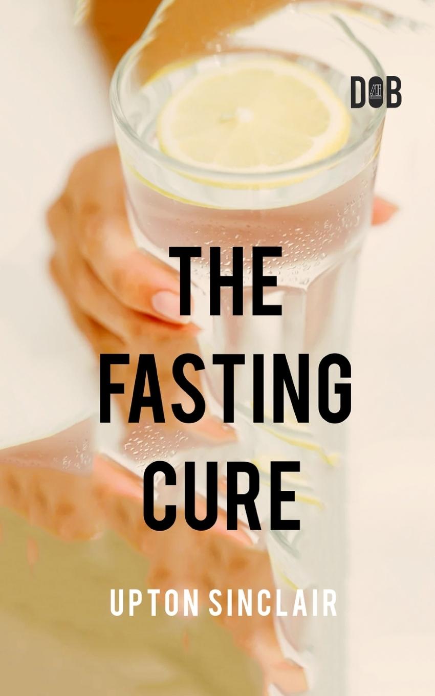 Knjiga The Fasting Cure Upton Sinclair