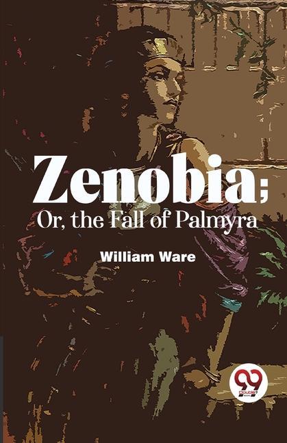 Carte Zenobia; Or, The Fall Of Palmyra 
