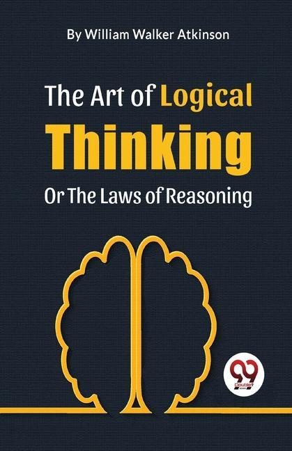 Книга The Art Of Logical Thinking Or The Laws Of Reasoning 