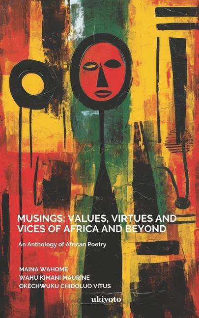 Könyv Musings: Values, Virtues and Vices of Africa and Beyond Okechwuku Chidoluo Vitus