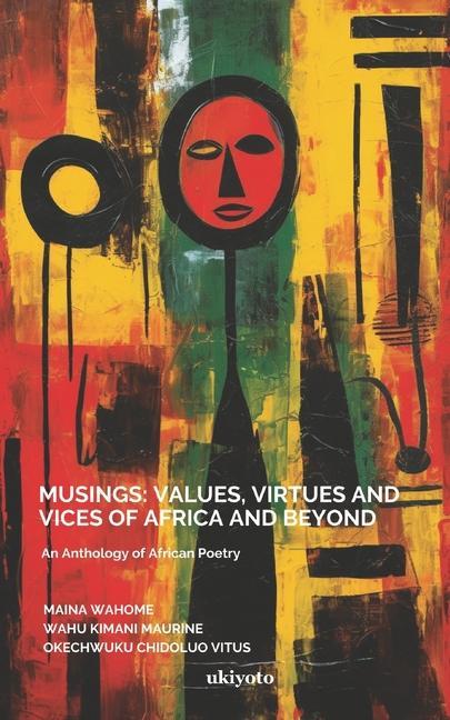 Livre Musings: Values, Virtues and Vices of Africa and Beyond Okechwuku Chidoluo Vitus