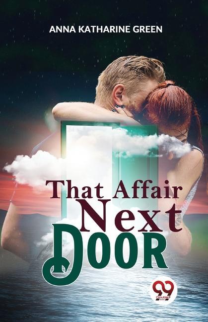 Книга That Affair Next Door Green Anna Katharine