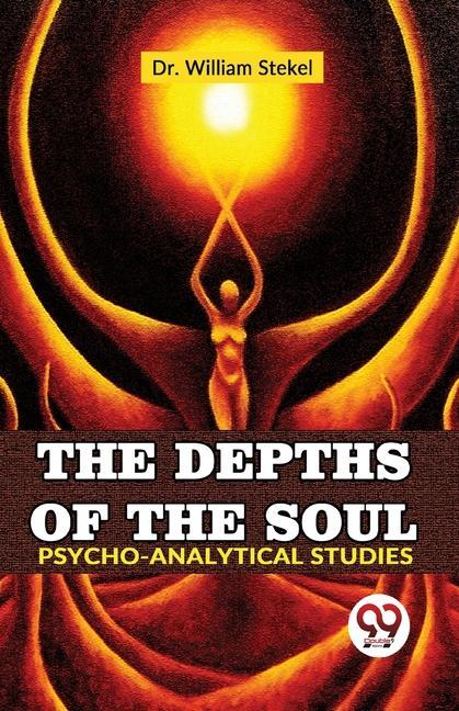 Knjiga The Depths Of The Soul Psycho-Analytical Studies Stekel Dr. William