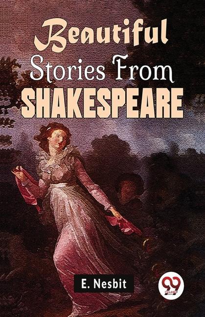 Книга Beautiful Stories From Shakespeare E. Nesbit