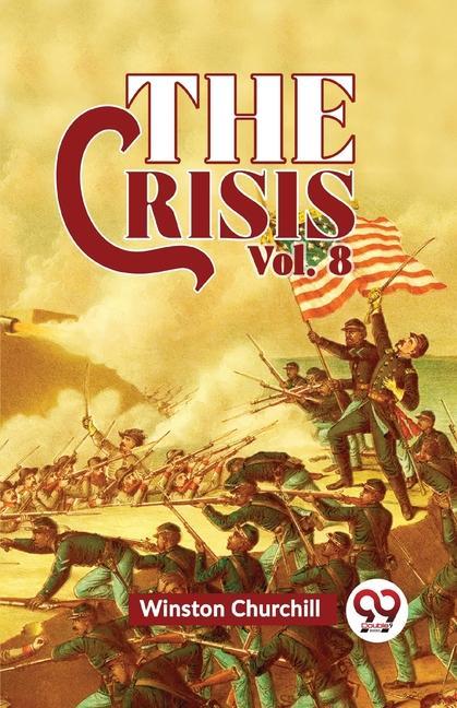 Книга The Crisis Vol 8 Winston Churchill